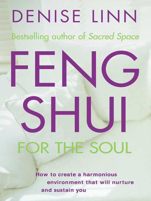 Title details for Feng Shui for the Soul by Denise Linn - Available